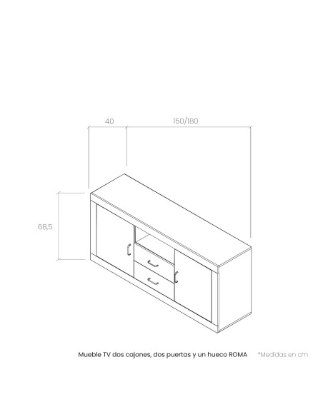 Mueble TV dos cajones, dos puertas y un hueco ROMA